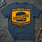 You Owe Me a Bite T-Shirt