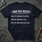 Dad Tax Rules T-Shirt