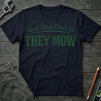 Real Dads Don't Sit, They Mow T-Shirt