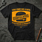 You Owe Me a Bite T-Shirt