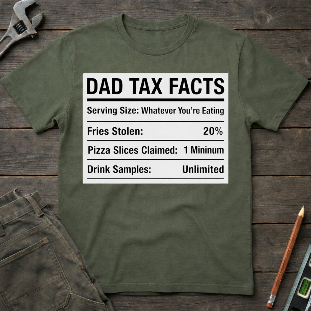 Dad Tax: Whatever Your Eating T-Shirt