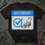 It's Saturday T-Shirt