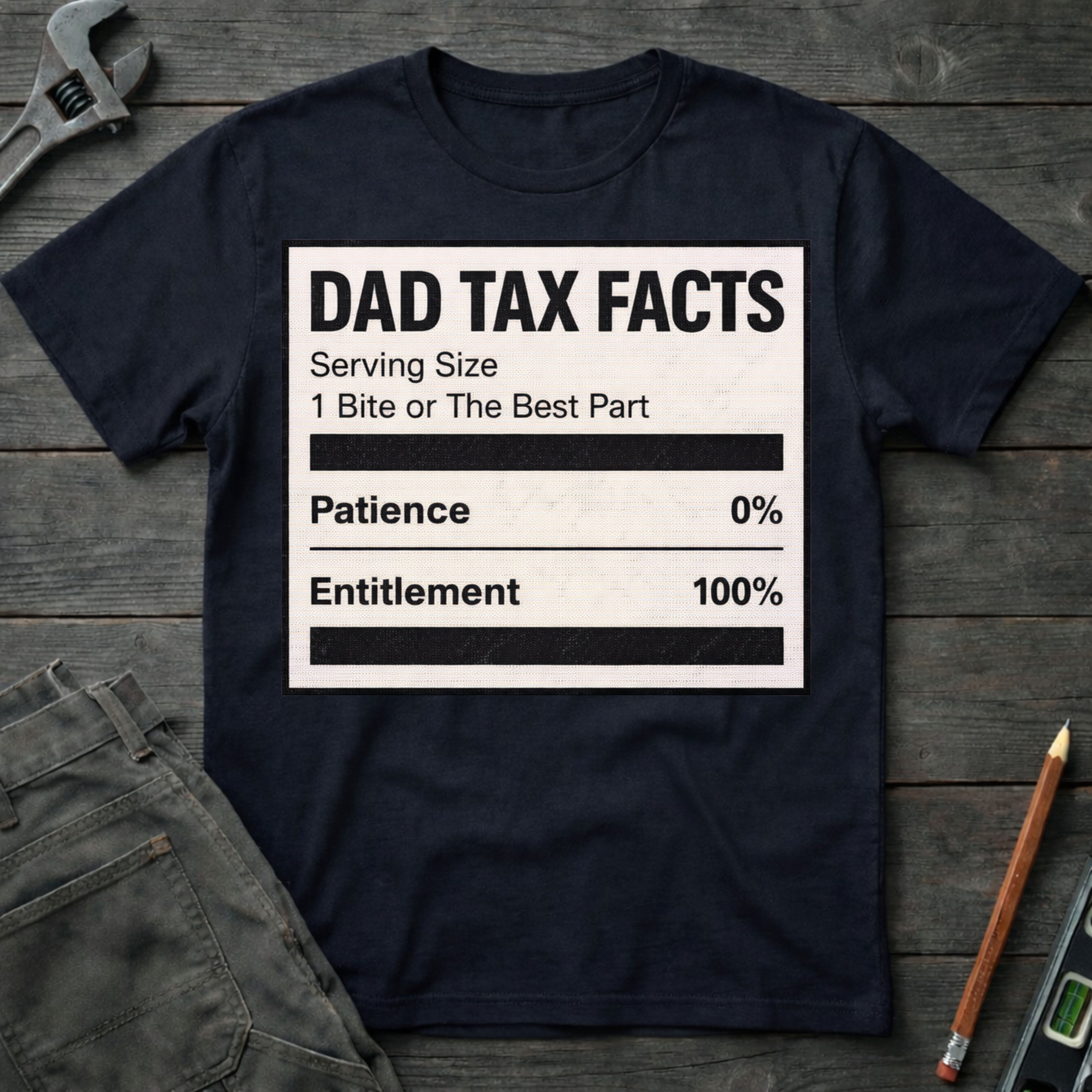 Dad Tax Nutrition Facts T-Shirt