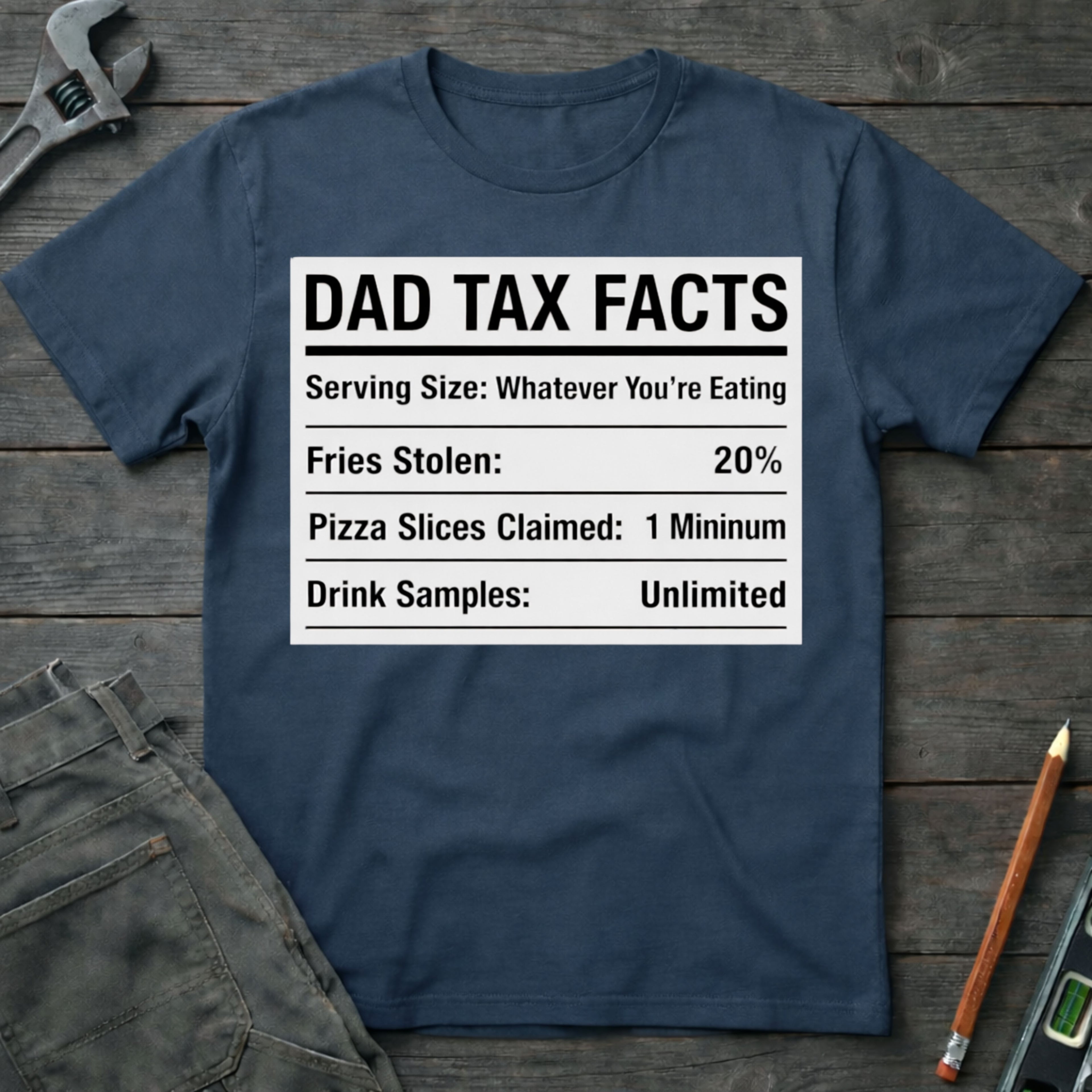 Dad Tax: Whatever Your Eating T-Shirt