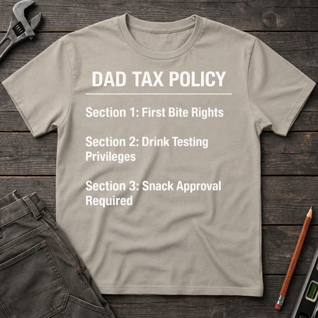 Dad Tax Policy T-Shirt