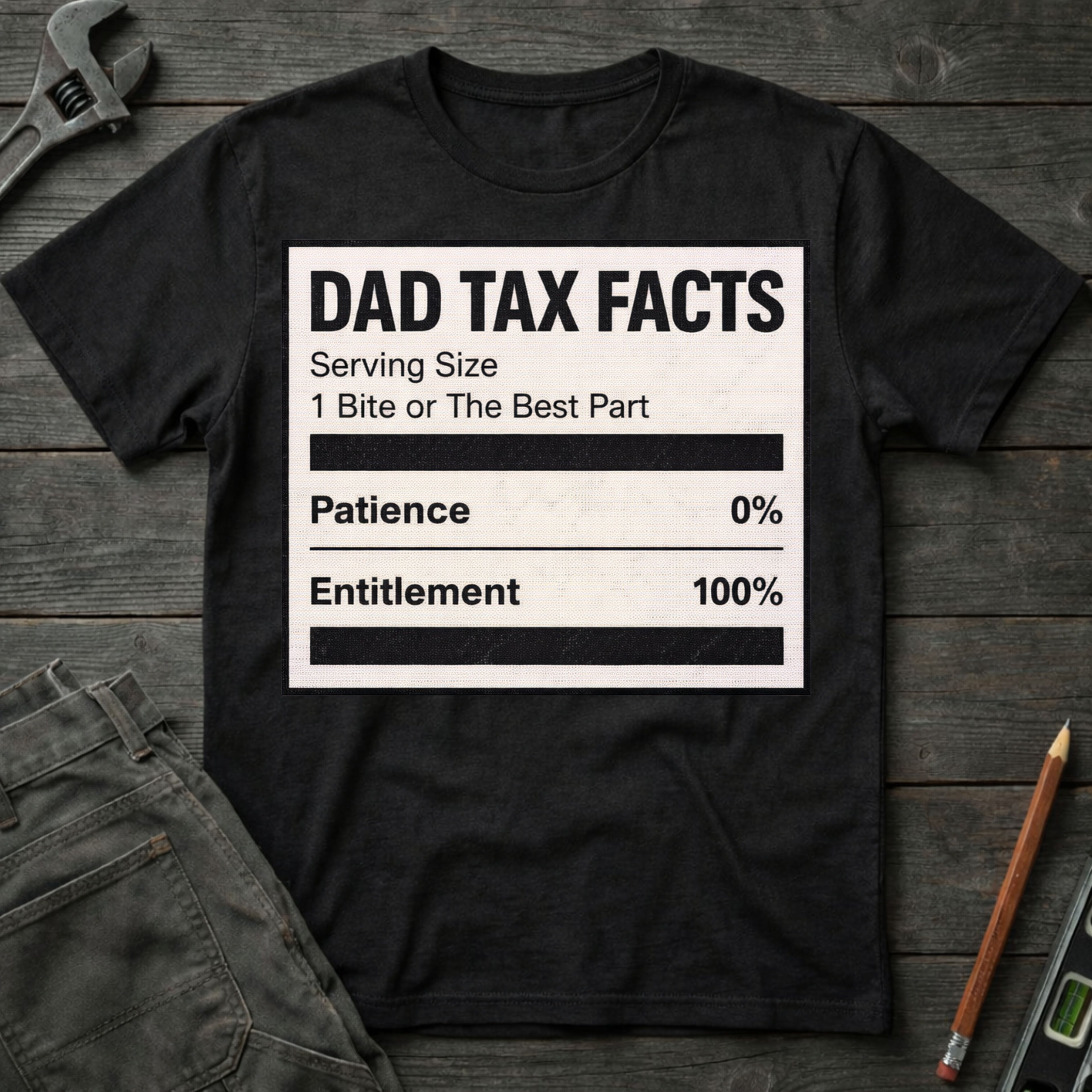 Dad Tax Nutrition Facts T-Shirt