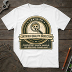 Certified Quality Inspector T-Shirt