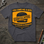 You Owe Me a Bite T-Shirt