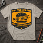You Owe Me a Bite T-Shirt