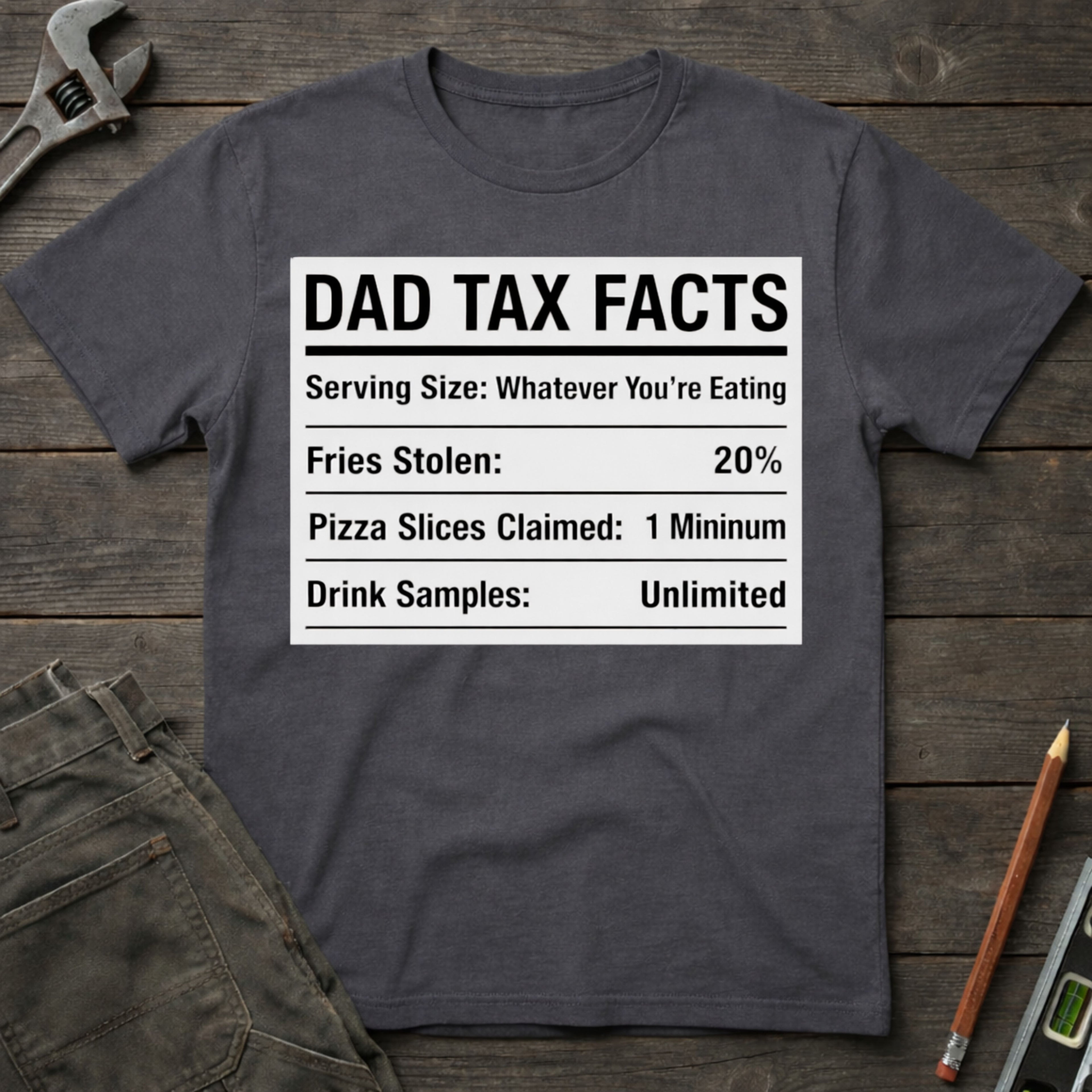Dad Tax: Whatever Your Eating T-Shirt