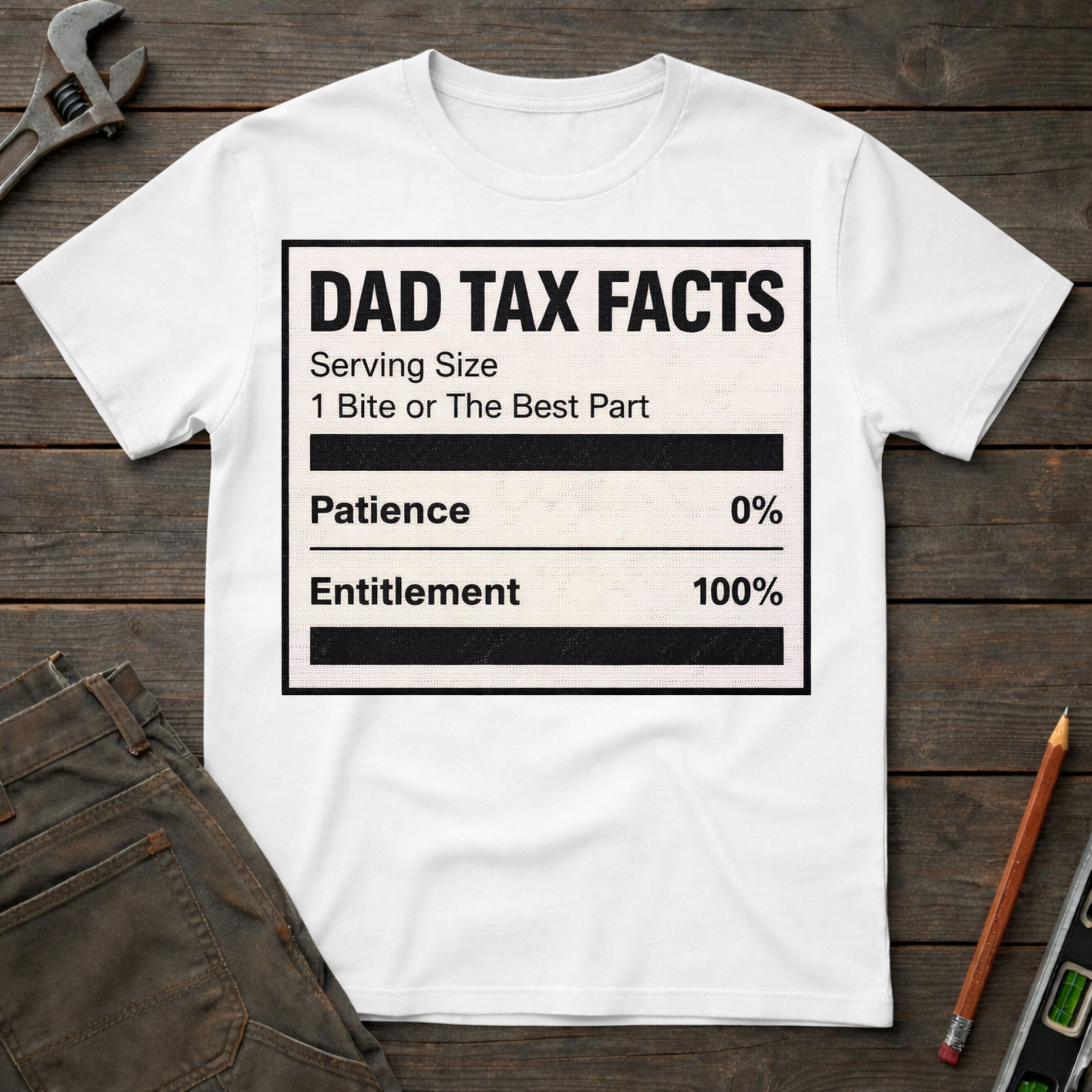 Dad Tax Nutrition Facts T-Shirt