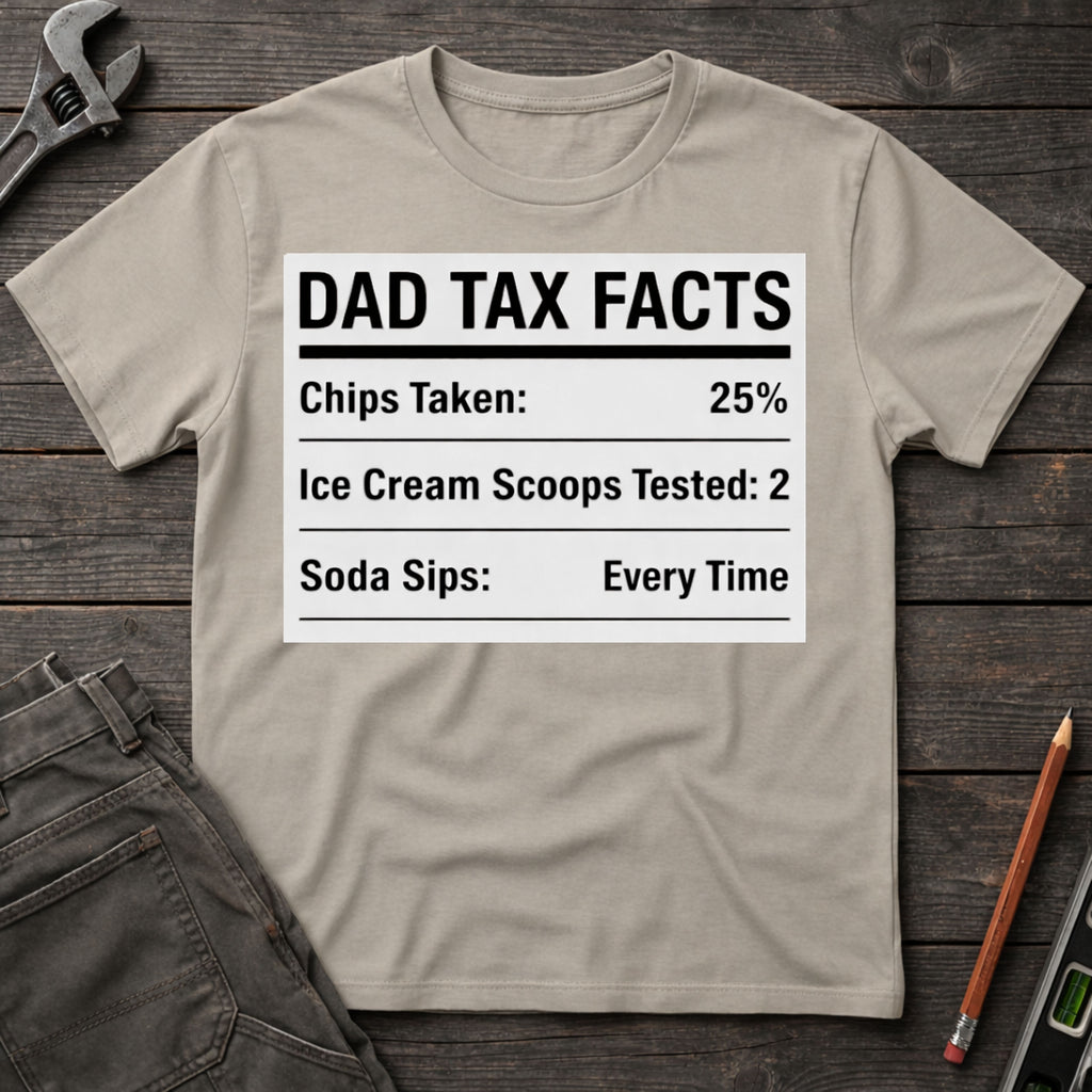 The Dad Tax Facts T-Shirt