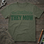 Real Dads Don't Sit, They Mow T-Shirt